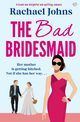 The Bad Bridesmaid, Johns Rachael
