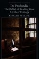 De Profundis The Ballad of Reading Gaol & Other Writings, Wilde Oscar