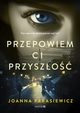 Przepowiem ci przyszo, Parasiewicz Joanna