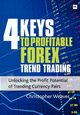 4 Keys to Profitable Forex Trend Trading, Weaver Christopher