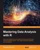 Mastering Data Analysis with R, Darczi Gergely