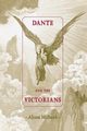 Dante and the Victorians, Milbank Alison