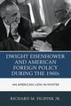 Dwight Eisenhower and American Foreign Policy during the 1960s, Filipink Richard M.