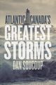 Atlantic Canada's Greatest Storms, Soucoup Dan