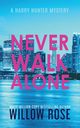 NEVER WALK ALONE, Rose Willow