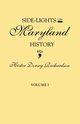 Side-Lights on Maryland History, with Sketches of Early Maryland Families. in Two Volumes. Volume I, Richardson Hester Dorsey