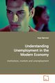 Understanding Unemployment in the Modern Economy, Bj?rnstad Roger