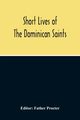 Short Lives Of The Dominican Saints, 