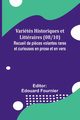 Varits Historiques et Littraires (08/10); Recueil de pi?ces volantes rares et curieuses en prose et en vers, 