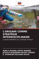 L'ORIGAMI COMME STRATGIE INTERDISCIPLINAIRE, Lpez Adames Marly Johana