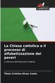 La Chiesa cattolica e il processo di alfabetizzazione dei poveri, Alves Costa Thas Cristina