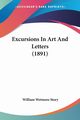 Excursions In Art And Letters (1891), Story William Wetmore
