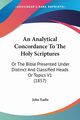 An Analytical Concordance To The Holy Scriptures, 