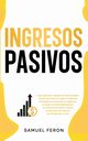 Ingresos Pasivos, Feron Samuel