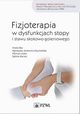 Fizjoterapia w dysfunkcjach stopy i stawu skokowo-goleniowego, Bac Aneta, Jankowicz-Szymaska Agnieszka, Liszka Henryk, Kaczor Sabina