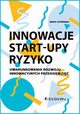 Innowacje - Start-upy - ryzyko, Czyewska Marta