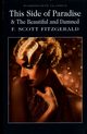 This Side of Paradise & The Beautiful and Damned, Fitzgerald F. Scott