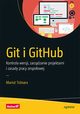 Git i GitHub. Kontrola wersji, zarzdzanie projektami i zasady pracy zespoowej, Mariot Tsitoara