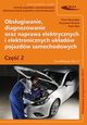 Obsugiwanie diagnozowanie oraz naprawa elektrycznych i elektronicznych ukadw pojazdw samochodowych, Waroek Piotr, Karkut Krzysztof, Bo Piotr