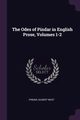The Odes of Pindar in English Prose, Volumes 1-2, Pindar