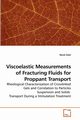 Viscoelastic Measurements of Fracturing Fluids for Proppant Transport, Goel Naval