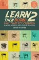 Learn Then Burn 2, 