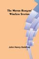 The Motor Rangers' Wireless Station, Goldfrap John Henry