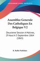 Assemblee Generale Des Catholiques En Belgique V2, R. Ruffet Publisher