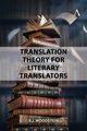 Translation Theory for Literary Translators, Woodstein B.J.