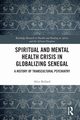 Spiritual and Mental Health Crisis in Globalizing Senegal, Bullard Alice
