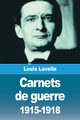 Carnets de guerre 1915-1918, Lavelle Louis