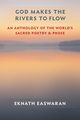 God Makes the Rivers to Flow, Easwaran Eknath