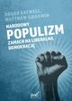 Narodowy populizm, Goodwin Matthew, Eatwell Roger