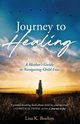 Journey to HEALING, Boehm Lisa K.