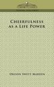 Cheerfulness as a Life Power, Marden Orison Swett