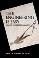 The Engineering Is Easy, Podwal Bruce E