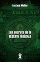 Les secrets de la Rserve Fdrale, Mullins Eustace