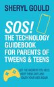 SOS! The Technology Guidebook for Parents of Tweens and Teens, Gould Sheryl