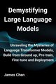 Demystifying Large Language Models, Chen James