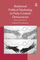Relational Political Marketing in Party-Centred Democracies, Johansen Helene P.M.