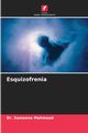 Esquizofrenia, Mahmood Dr. Sameena