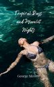 Tropical Days and Moonlit Nights, Mercer George
