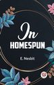 In Homespun, Nesbit E.