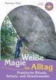 Weie Magie im Alltag, Mala Matthias