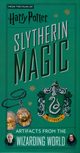 Harry Potter: Slytherin Magic - Artifacts from the Wizarding World : Slytherin Magic - Artifacts from the Wizarding World, 