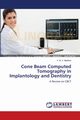 Cone Beam Computed Tomography in Implantology and Dentistry, Madhav V. N. V.