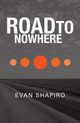 Road to Nowhere, Shapiro Evan