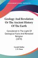 Geology And Revelation Or The Ancient History Of The Earth, Molloy Gerald