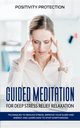Guided Meditation for Deep Stress Relief Relaxation, Protection Positivity