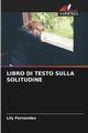 LIBRO DI TESTO SULLA SOLITUDINE, Fernandes Lily